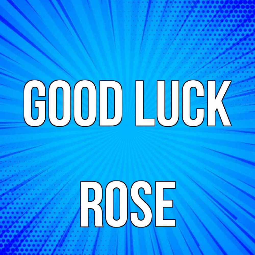 Greetings card с именем, Rose Good luck на удачу Greetings with text for free download 