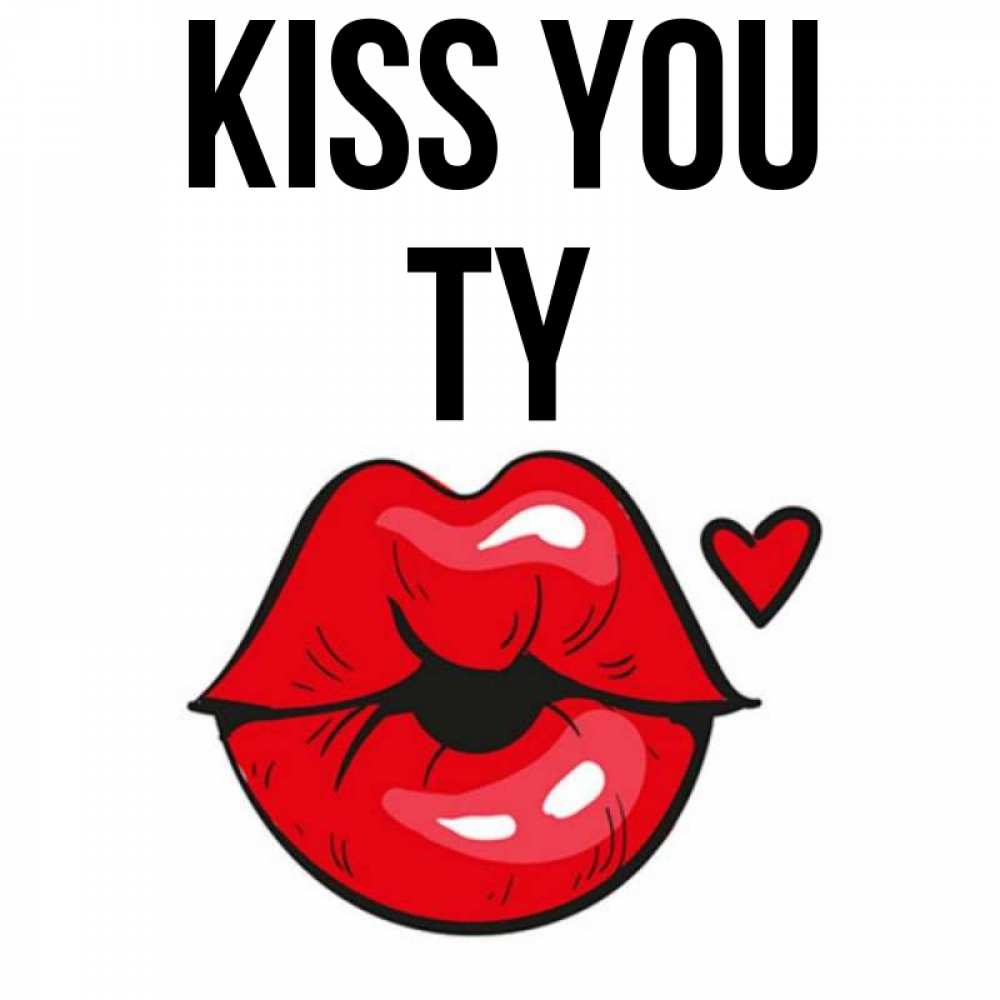 Greetings card с именем, Ty Kiss you открытка с поцелуем любви для парня Greetings with text for free download 