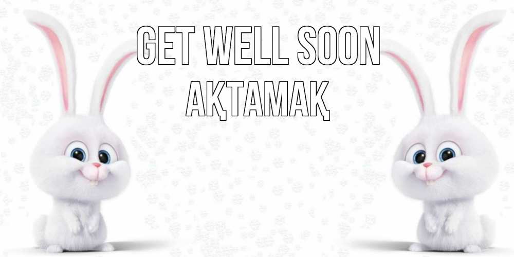 Greetings card с именем, Ақтамақ Get well soon не болей с зайцем Greetings with text for free download 