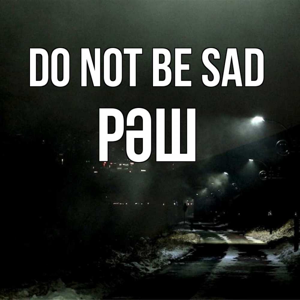 Greetings card с именем, РӘШ Do not be sad фонари Greetings with text for free download 