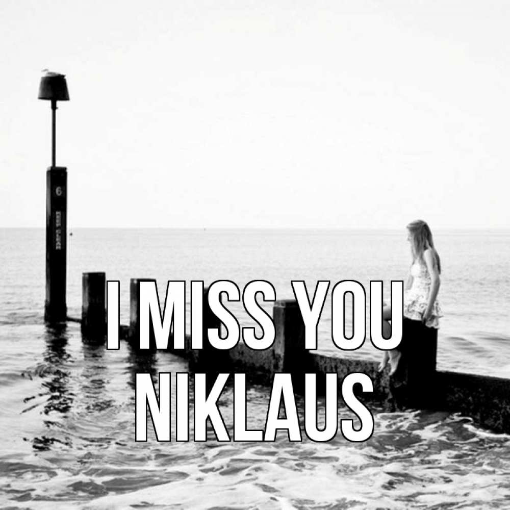 Greetings card с именем, Niklaus I miss you вода Greetings with text for free download 