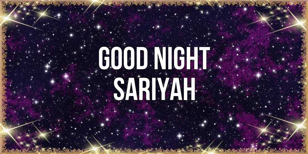 Greetings card с именем, Sariyah Good night хорошего сна Greetings with text for free download 