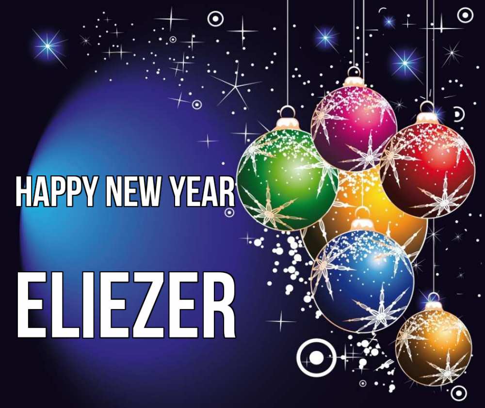 Greetings card с именем, Eliezer Happy New Year новый год Greetings with text for free download 