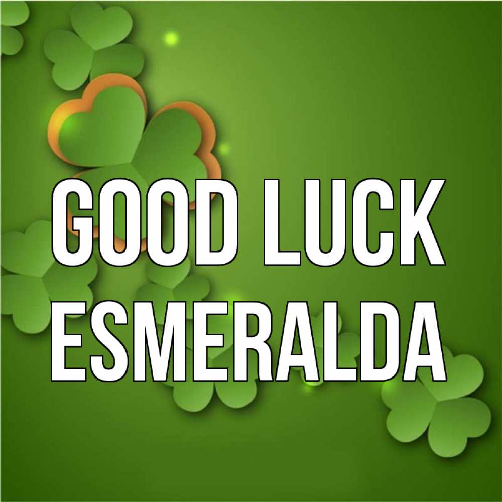 Greetings card с именем, Esmeralda Good luck много трехлистных листочков клевера Greetings with text for free download 
