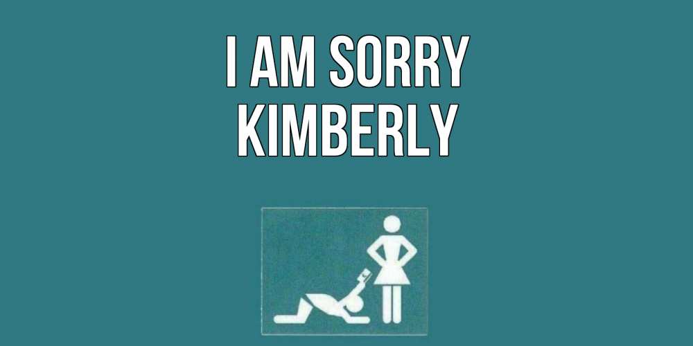 Greetings card с именем, Kimberly I am sorry прости Greetings with text for free download 