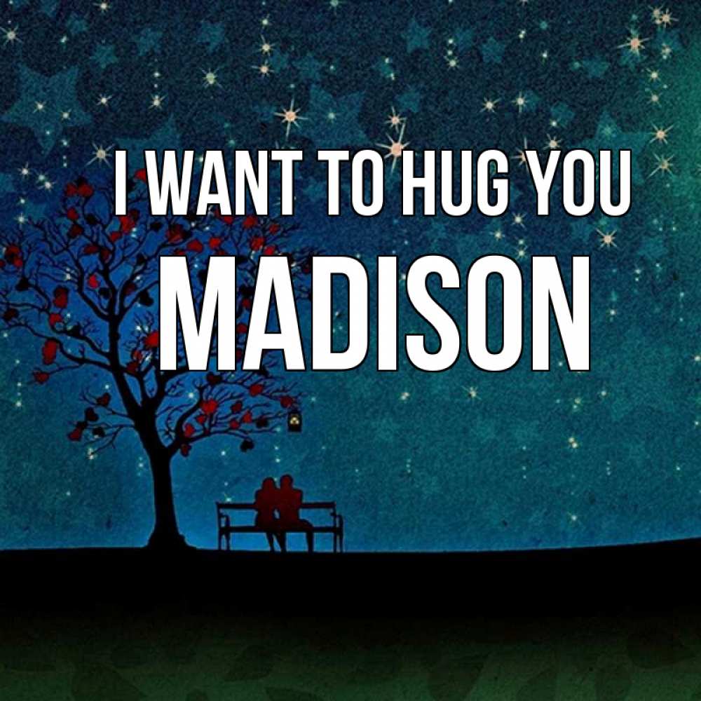 Greetings card с именем, Madison I want to hug you много звезд Greetings with text for free download 