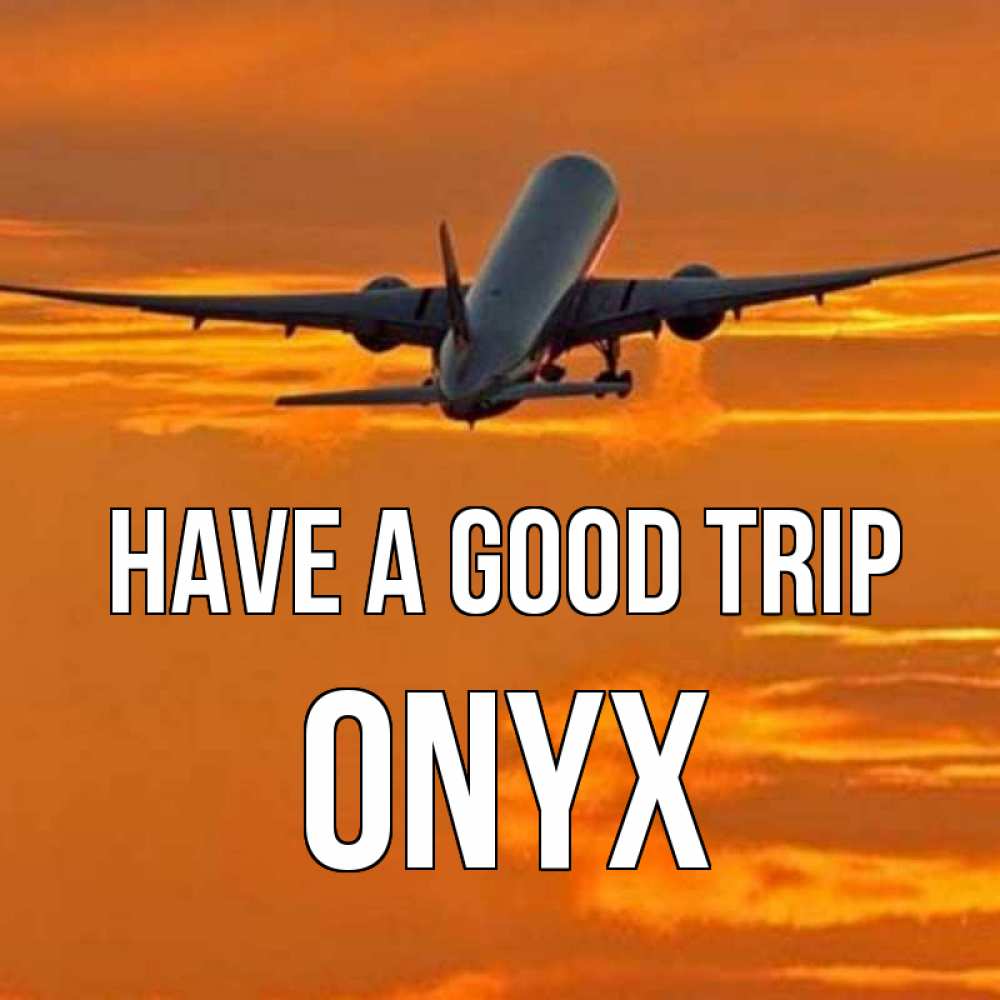 Greetings card с именем, Onyx Have a good trip оранжевое небо Greetings with text for free download 