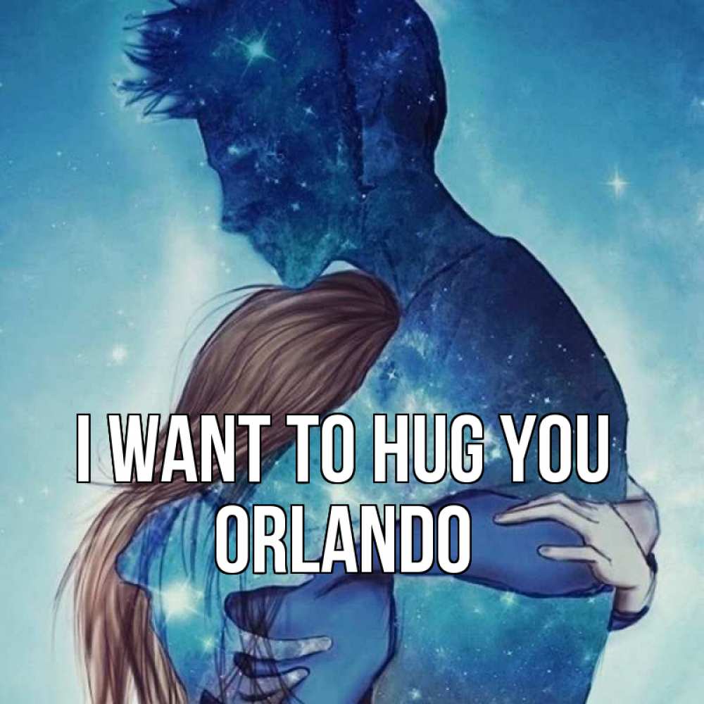 Greetings card с именем, Orlando I want to hug you абстракция Greetings with text for free download 