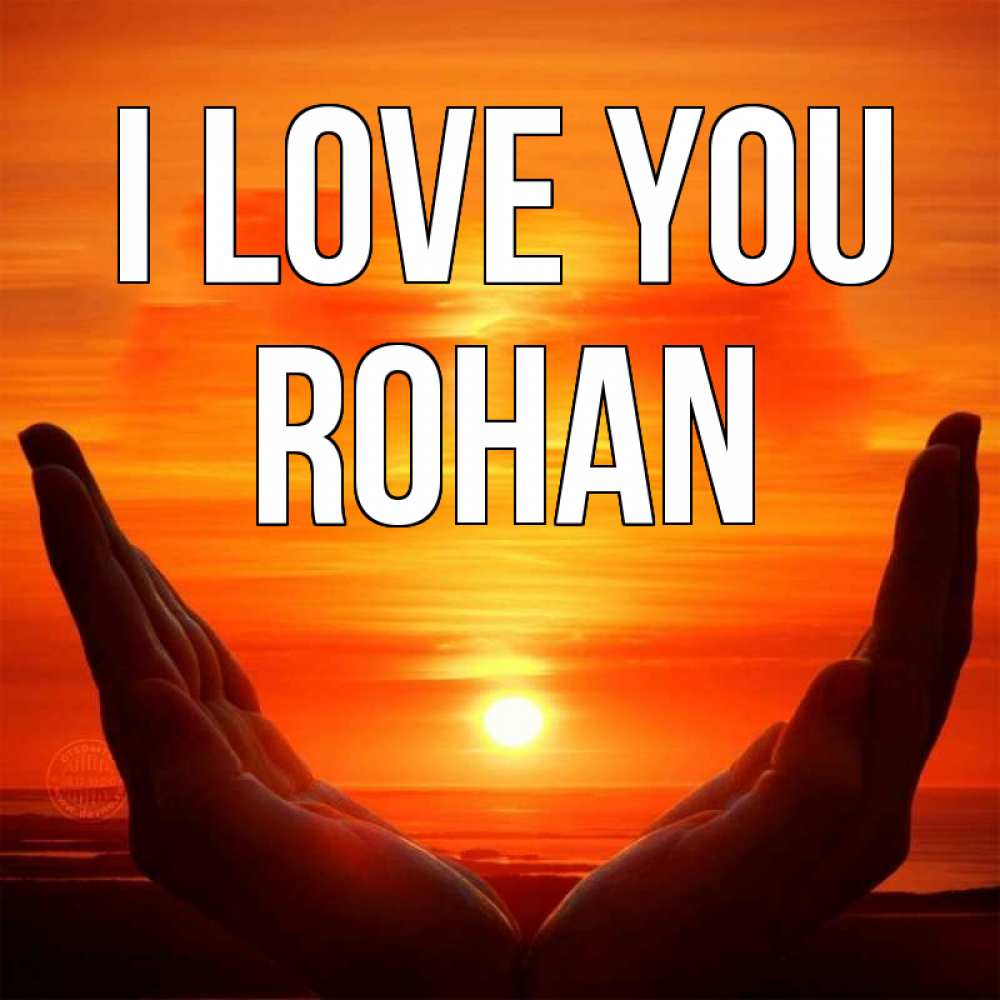 Greetings card с именем, Rohan I love you в руках Greetings with text for free download 