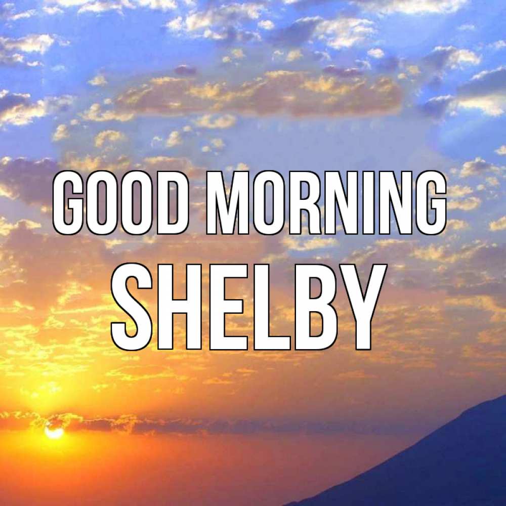 Greetings card с именем, Shelby Good morning облака и солнце Greetings with text for free download 