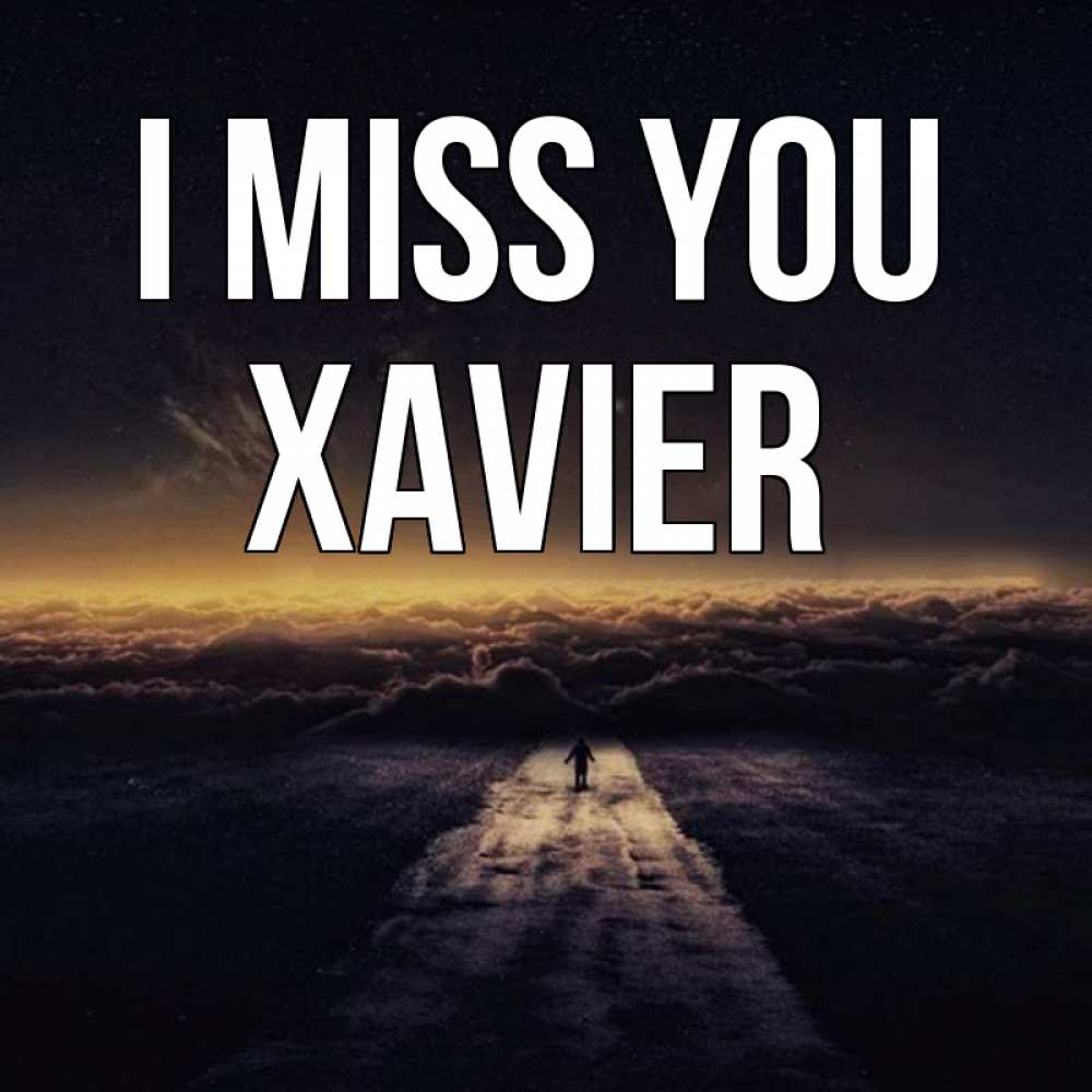 Greetings card с именем, Xavier I miss you идем Greetings with text for free download 