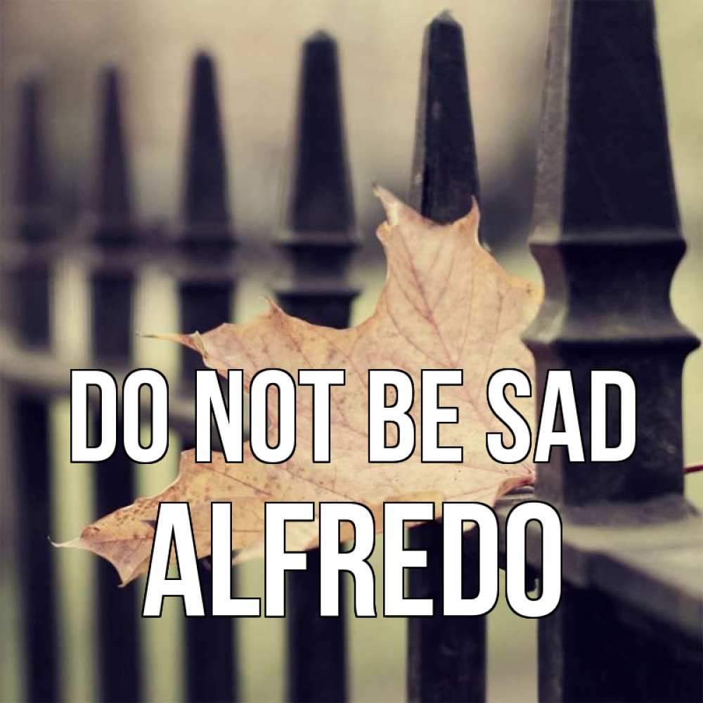 Greetings card с именем, Alfredo Do not be sad лист клена Greetings with text for free download 