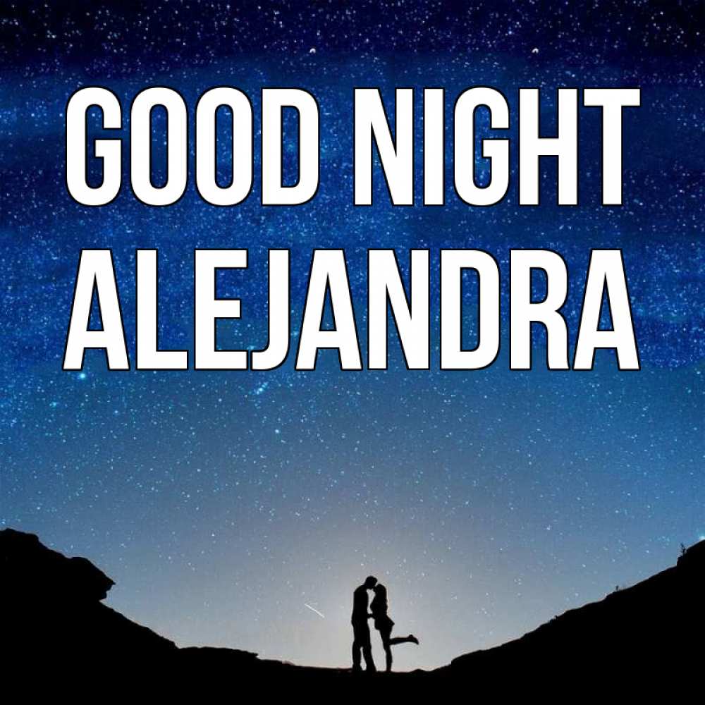 Greetings card с именем, Alejandra Good night звездное небо и люди Greetings with text for free download 