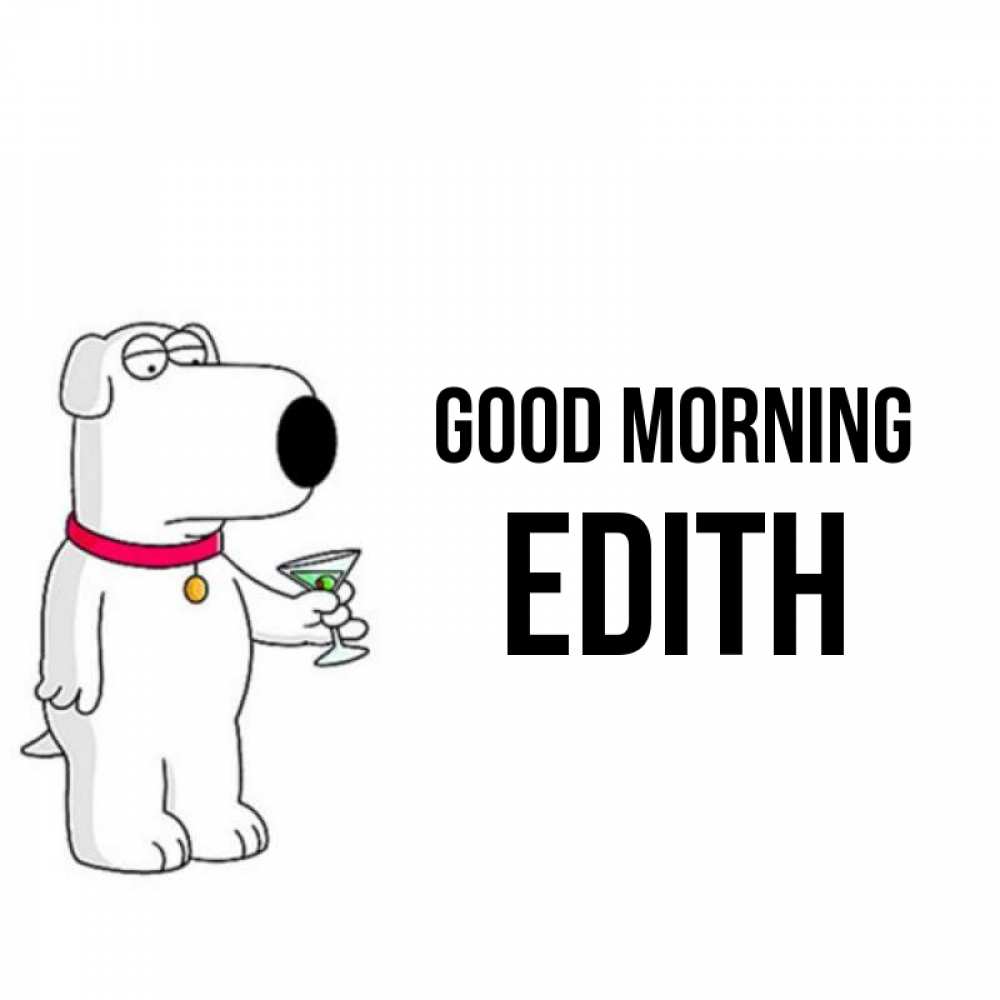 Greetings card с именем, Edith Good morning герои мультфильмов белый пес Greetings with text for free download 