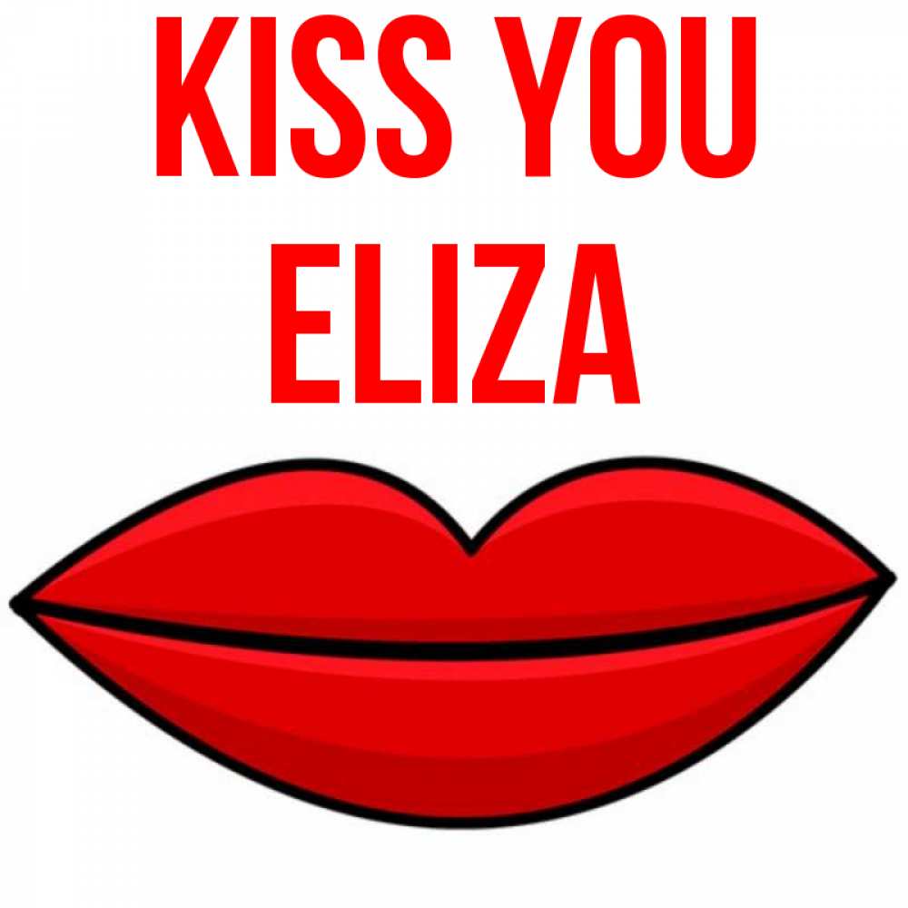 Greetings card с именем, Eliza Kiss you губы векторные Greetings with text for free download 