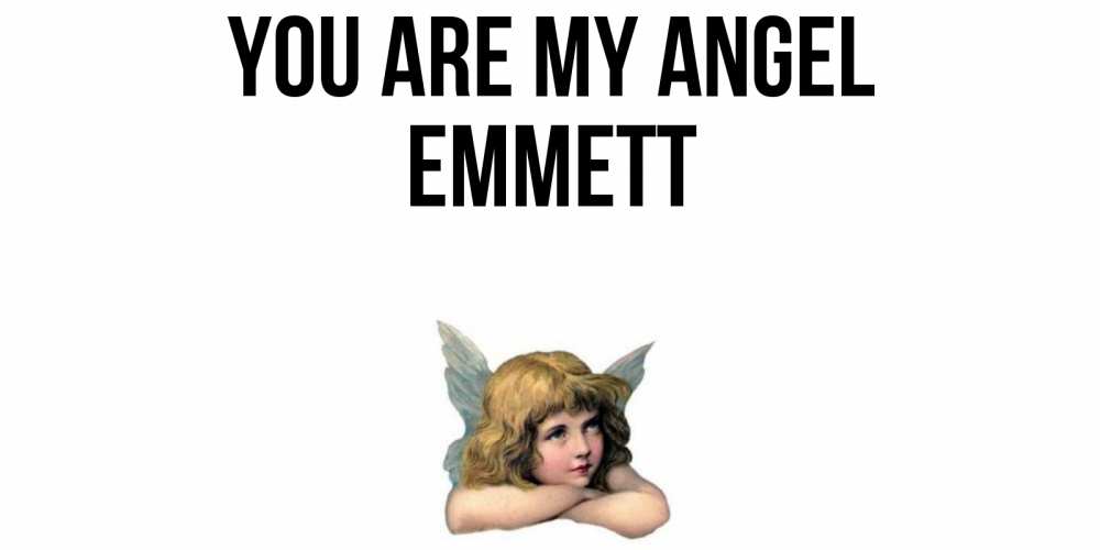 Greetings card с именем, Emmett You are my angel ангел Greetings with text for free download 