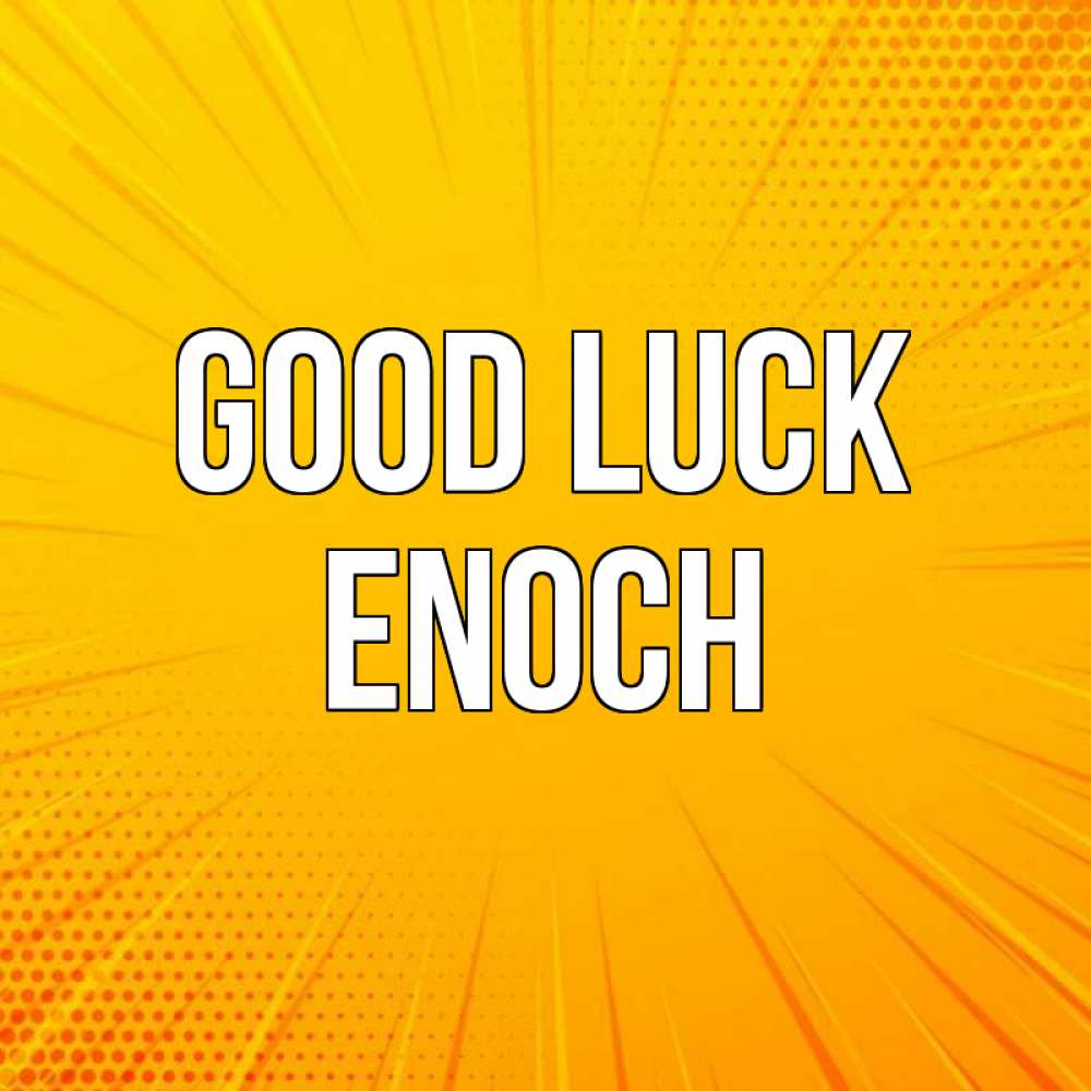 Greetings card с именем, Enoch Good luck фон Greetings with text for free download 