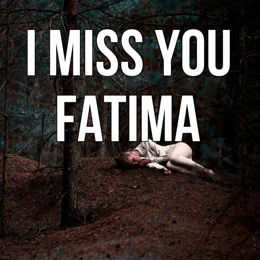 Greetings card с именем, Fatima I miss you очень Greetings with text for free download 