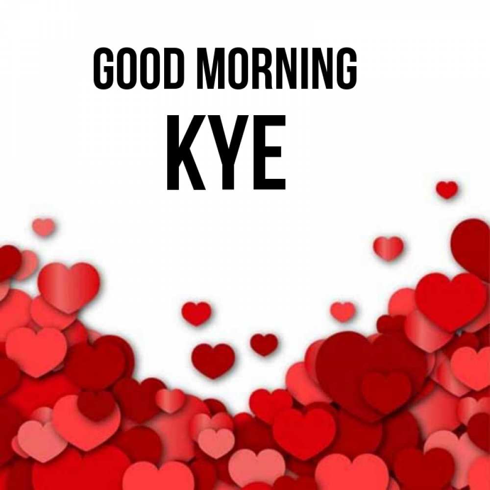 Greetings card с именем, Kye Good morning хорошего настроения Greetings with text for free download 