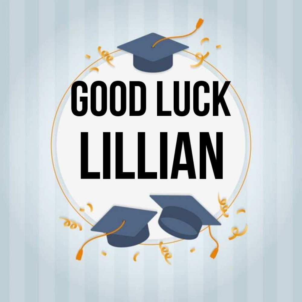 Greetings card с именем, Lillian Good luck для студентов Greetings with text for free download 