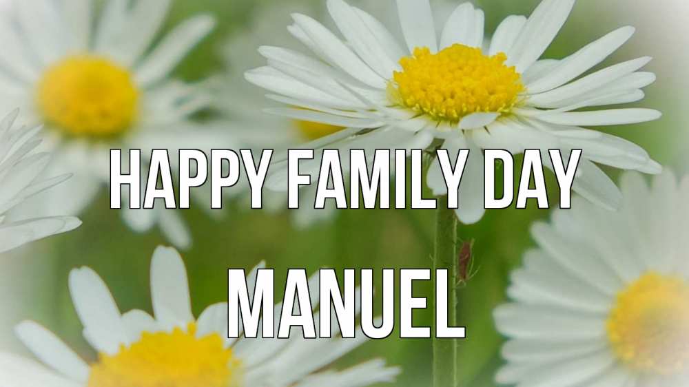 Greetings card с именем, Manuel happy family day с днем семьи  1 Greetings with text for free download 
