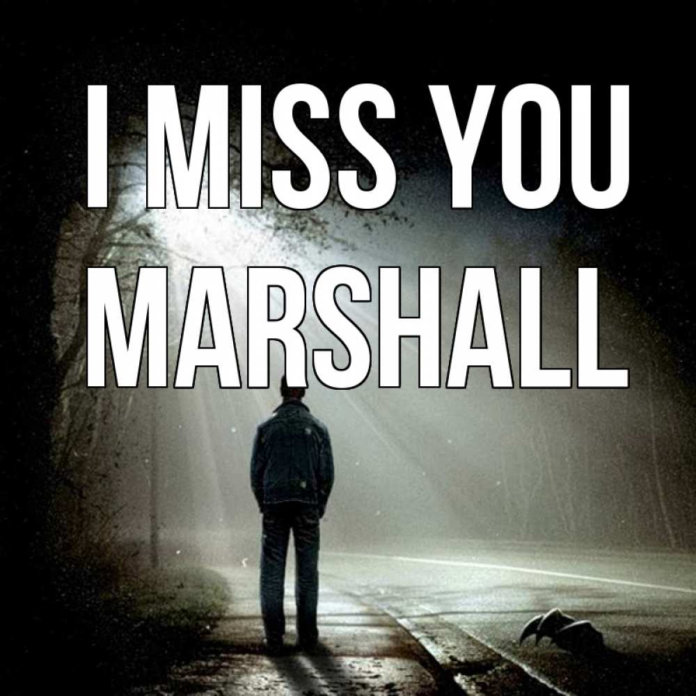 Greetings card с именем, Marshall I miss you свет 1 Greetings with text for free download 