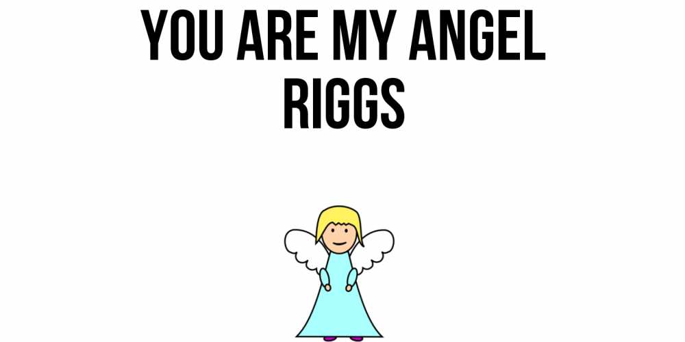 Greetings card с именем, Riggs You are my angel ангел Greetings with text for free download 