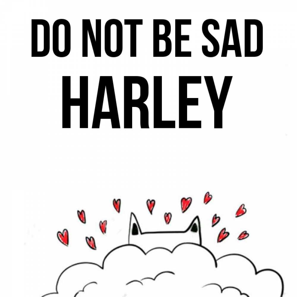 Greetings card с именем, Harley Do not be sad облако и ушки котика с сердечками Greetings with text for free download 