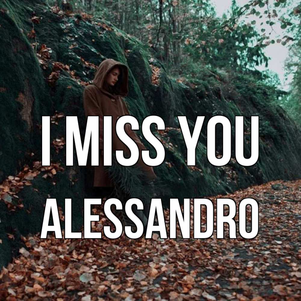 Greetings card с именем, Alessandro I miss you скука 1 Greetings with text for free download 