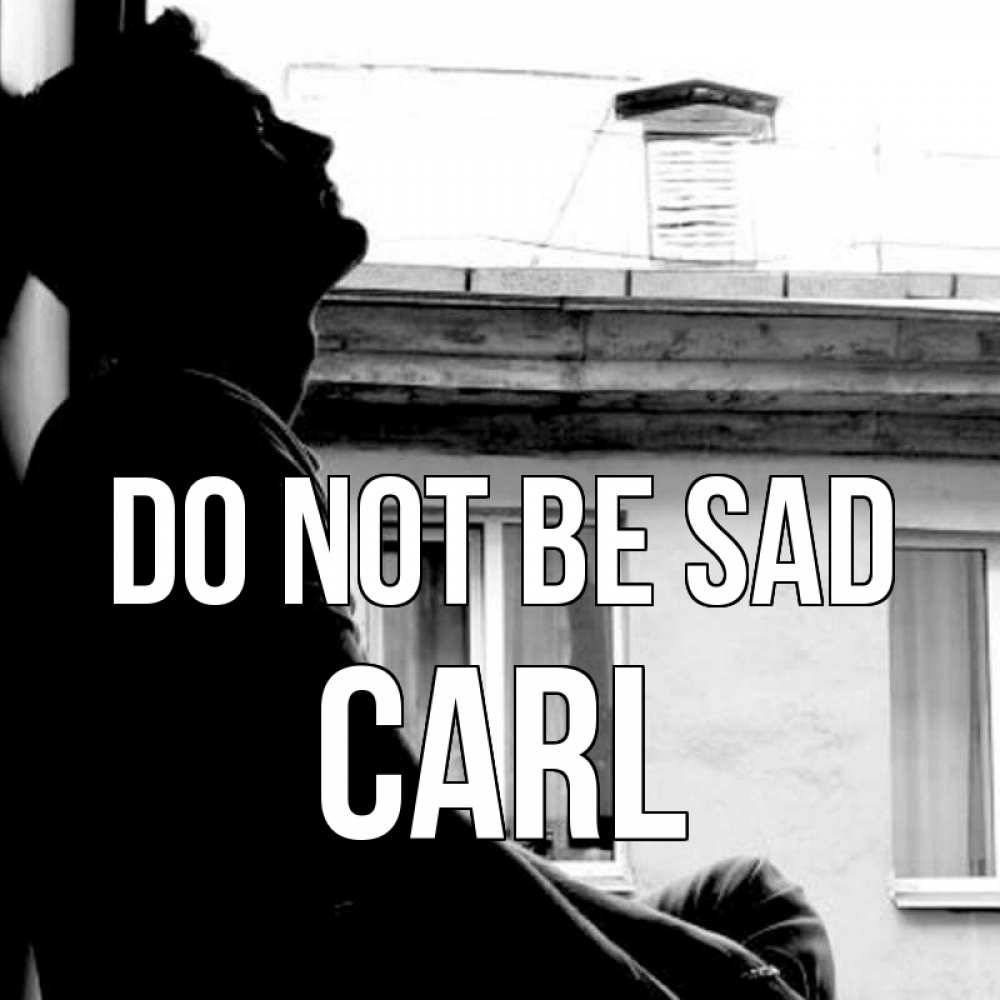 Greetings card с именем, Carl Do not be sad старый дом Greetings with text for free download 