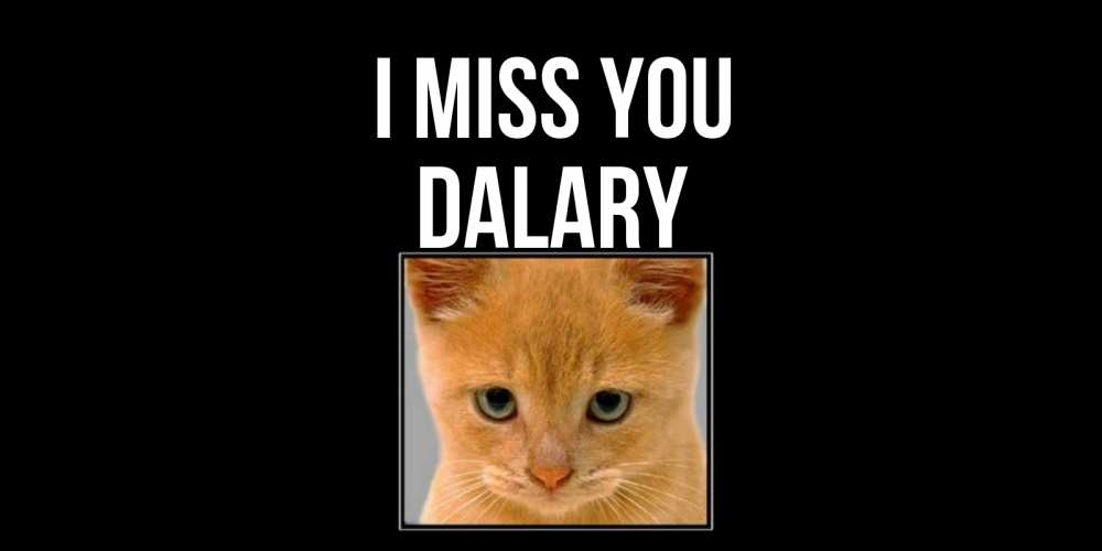 Greetings card с именем, Dalary I miss you открытки рыжий котенок скучает по тебе Greetings with text for free download 