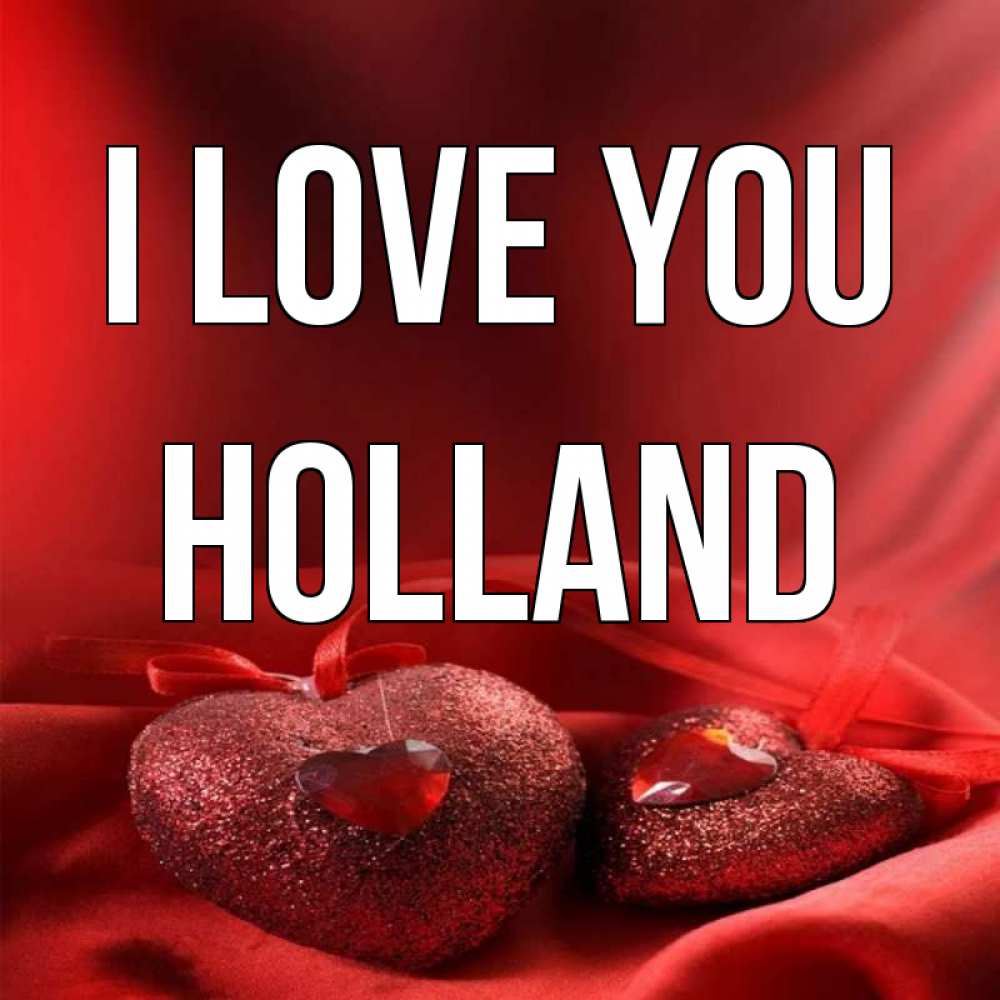 Greetings card с именем, Holland I love you с лентами Greetings with text for free download 