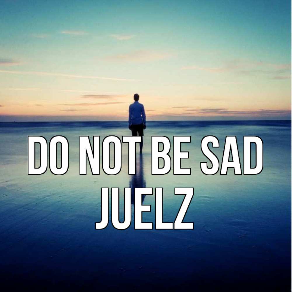 Greetings card с именем, Juelz Do not be sad небо и гладь льда Greetings with text for free download 
