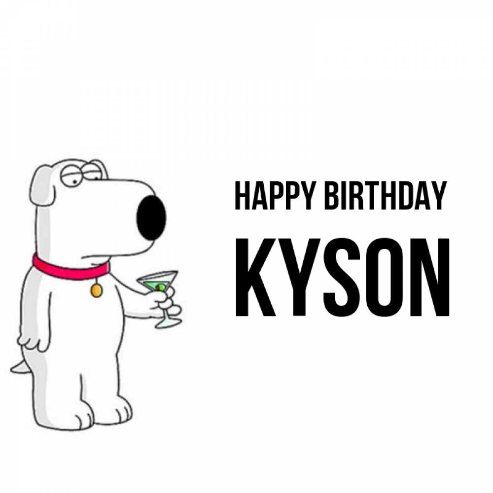 Greetings card с именем, Kyson Happy Birthday песик с оливками Greetings with text for free download 