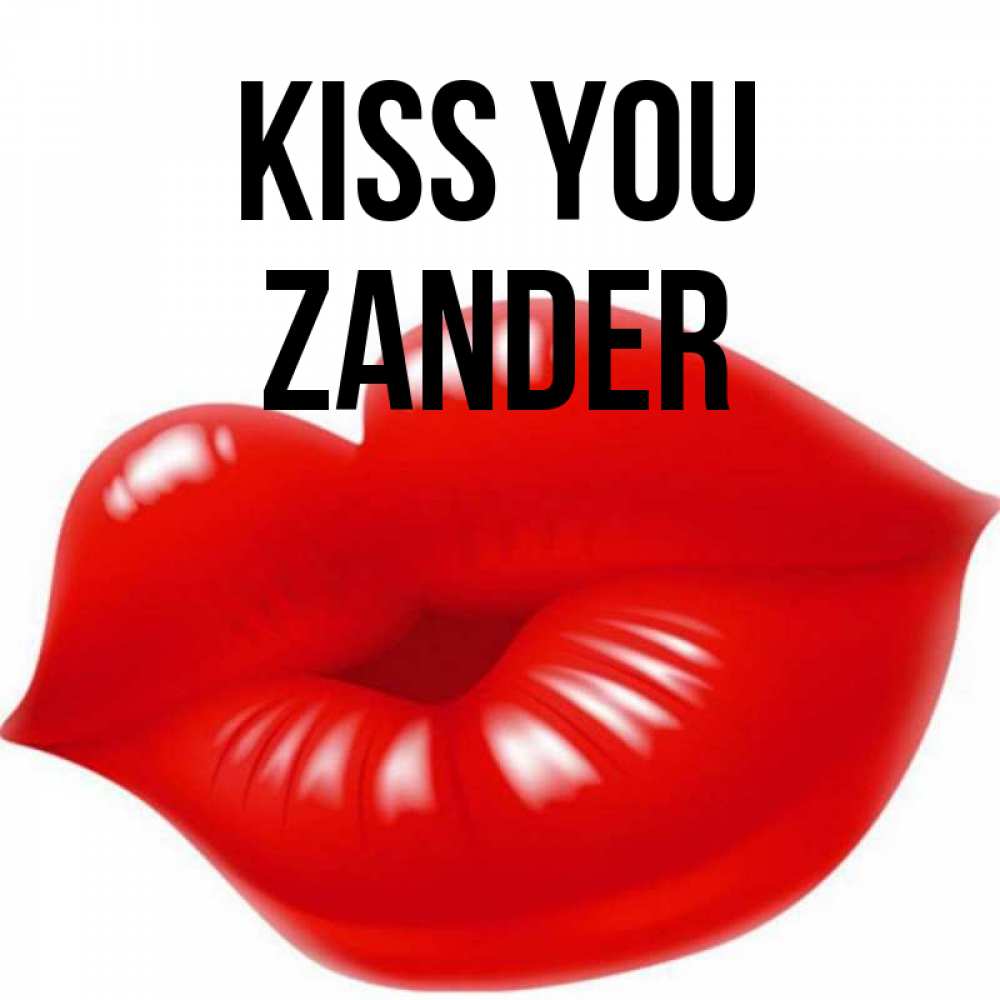 Greetings card с именем, Zander Kiss you губки надутые бантиком Greetings with text for free download 
