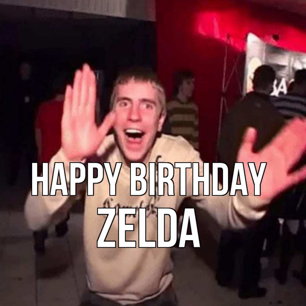 Greetings card с именем, Zelda Happy Birthday Веселье Мем Greetings with text for free download 