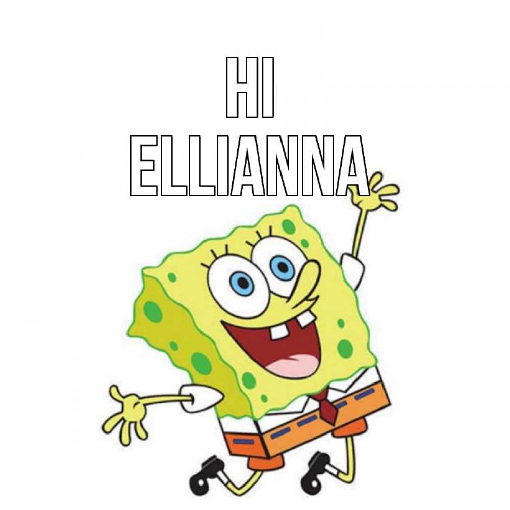 Greetings card с именем, Ellianna Hi губка боб в прыжке Greetings with text for free download 