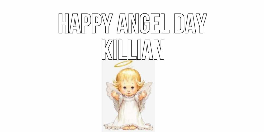 Greetings card с именем, Killian happy angel day ангелочек, нимб Greetings with text for free download 