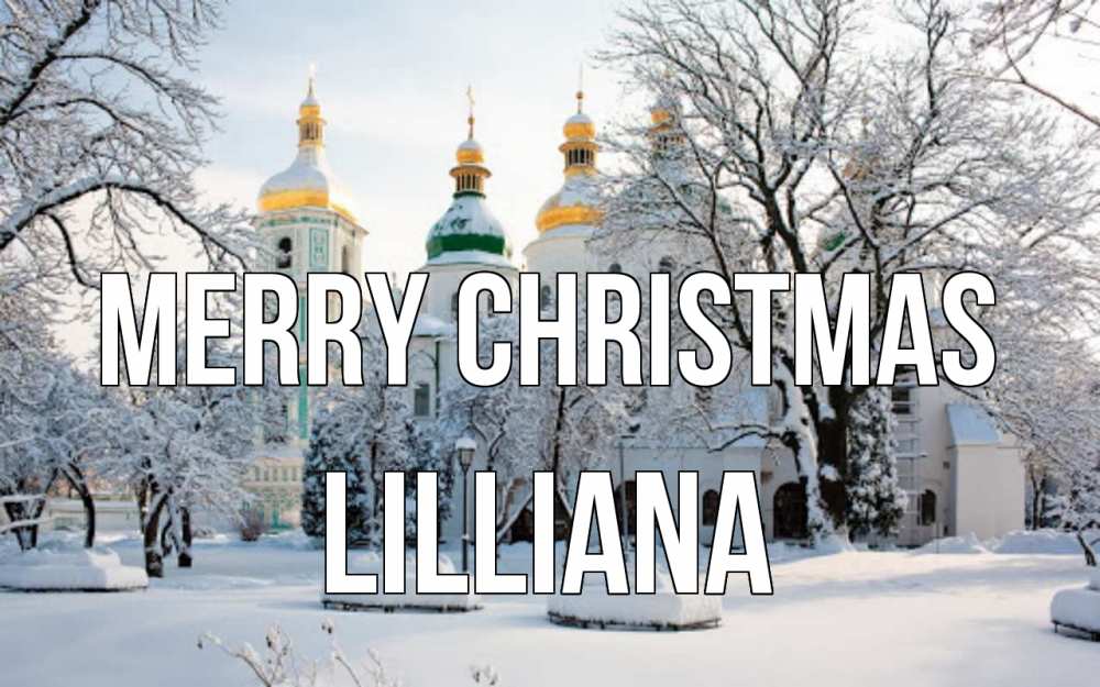Greetings card с именем, Lilliana Merry Christmas зима, церковь Greetings with text for free download 