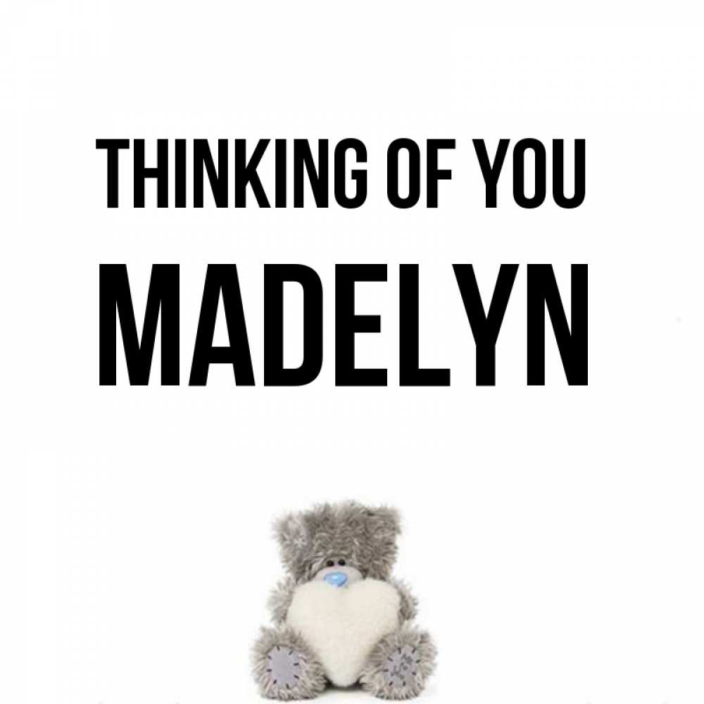 Greetings card с именем, Madelyn Thinking of you тедди с сердечком для любимой Greetings with text for free download 