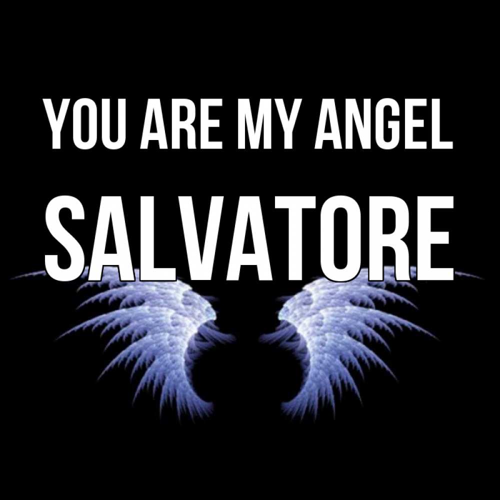 Greetings card с именем, Salvatore You are my angel ангельские крылья на черном фоне Greetings with text for free download 