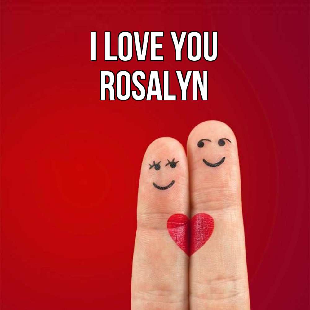 Greetings card с именем, Rosalyn I love you одно целое Greetings with text for free download 