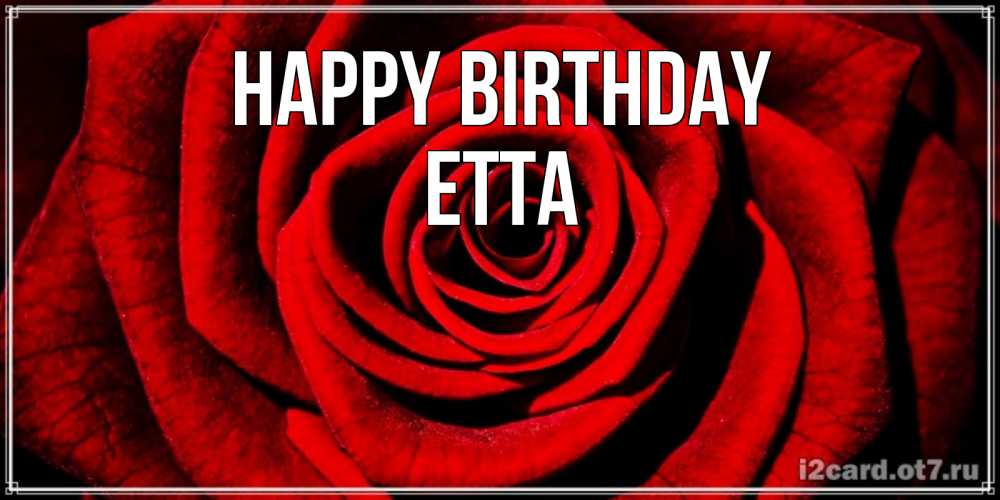 Greetings card с именем, Etta Happy Birthday алая роза Greetings with text for free download 