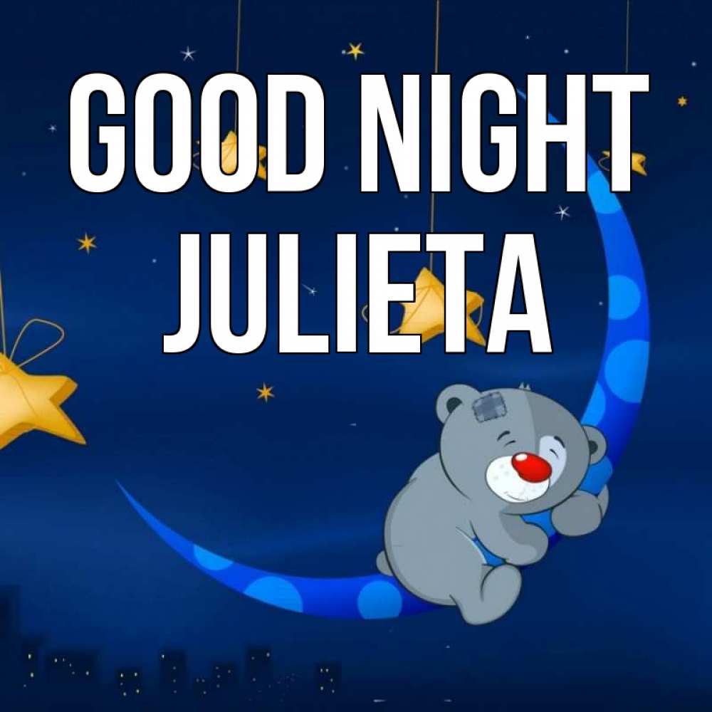 Greetings card с именем, Julieta Good night над городом Greetings with text for free download 