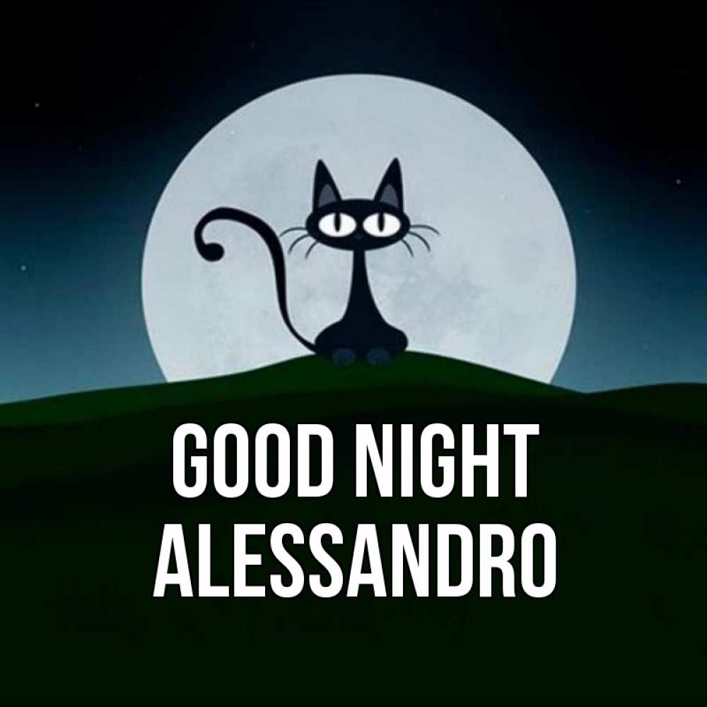 Greetings card с именем, Alessandro Good night хорошо выспаться ночью и без кошмаров Greetings with text for free download 