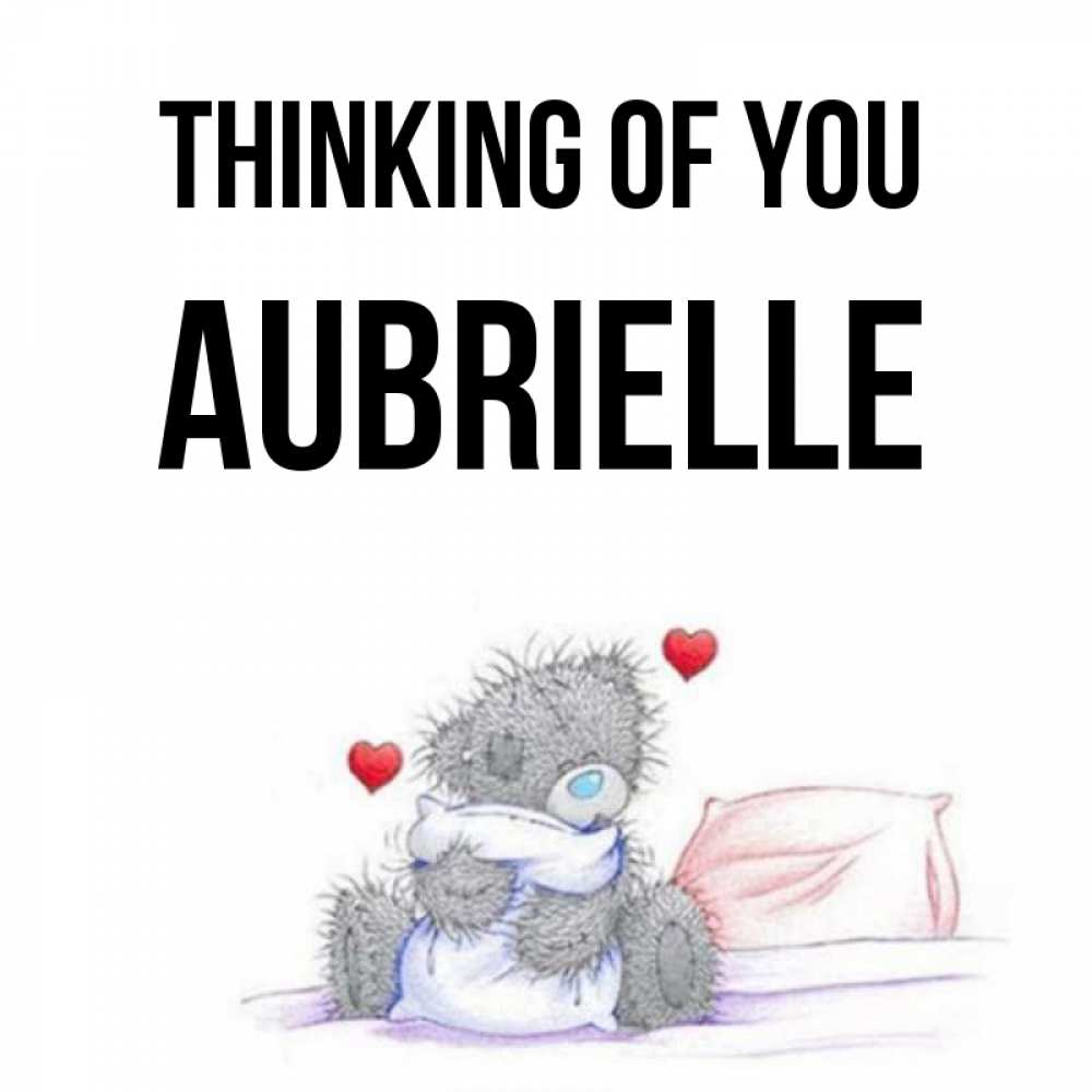 Greetings card с именем, Aubrielle Thinking of you мишка на кровати Greetings with text for free download 