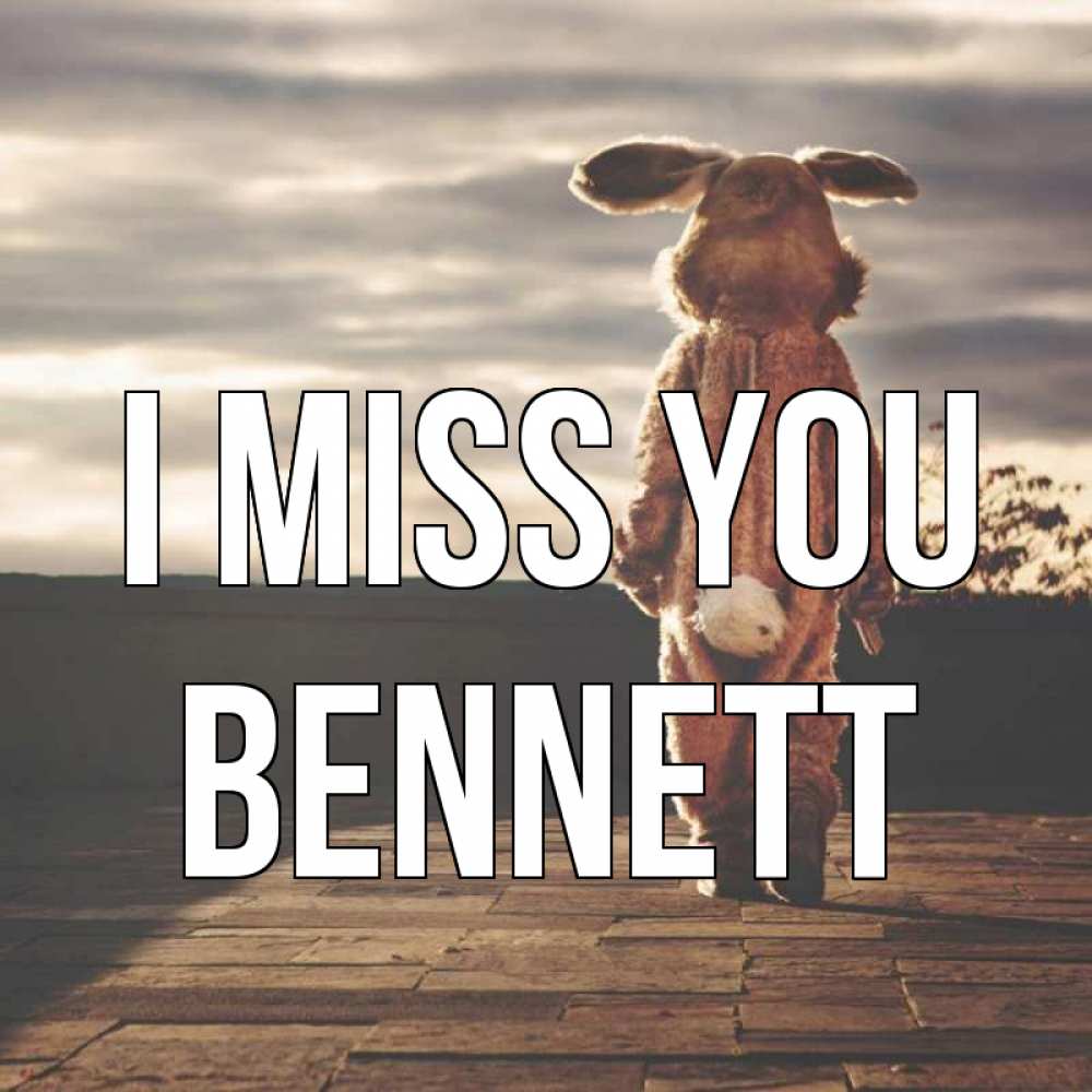 Greetings card с именем, Bennett I miss you даже в костюме зайца Greetings with text for free download 