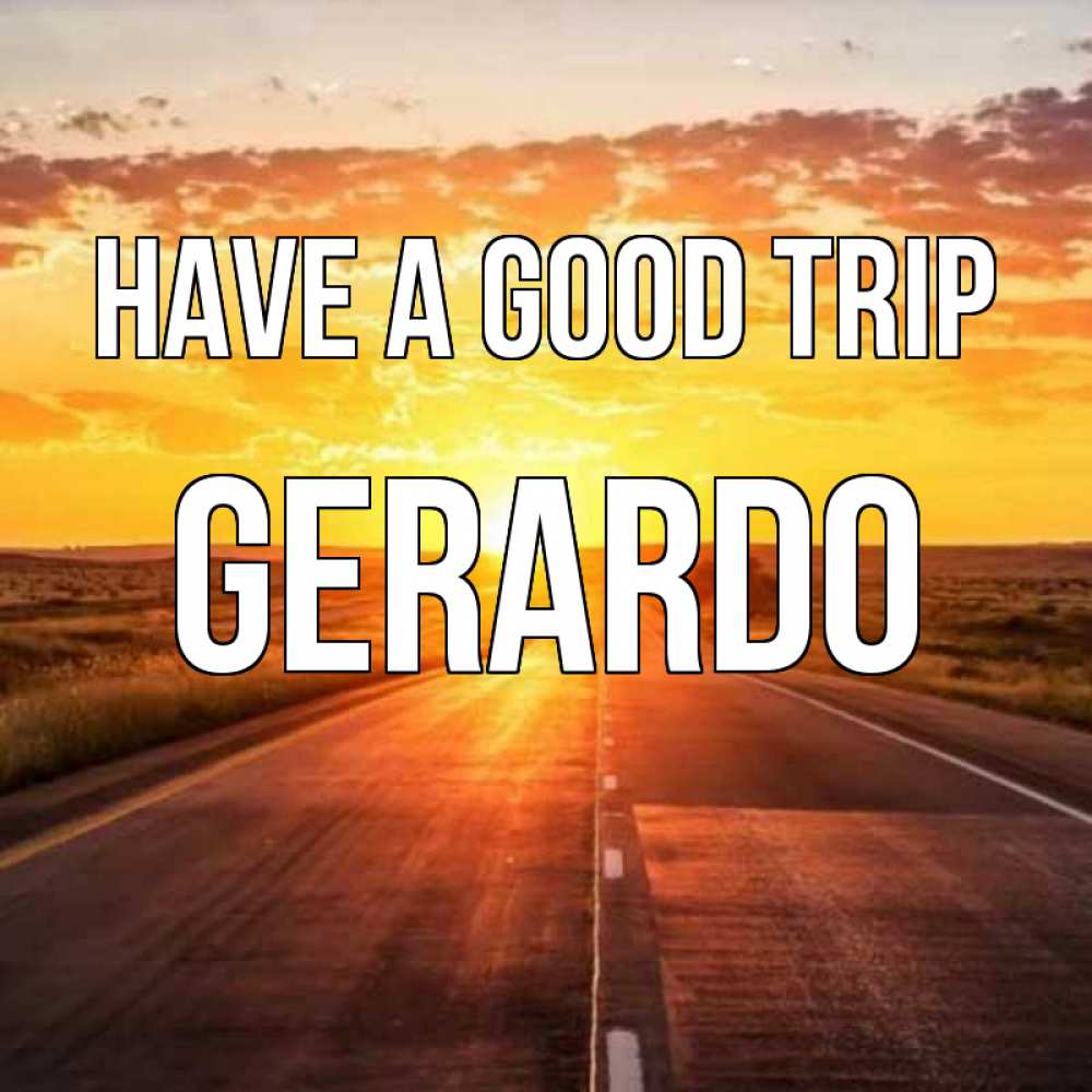 Greetings card с именем, Gerardo Have a good trip солнечный свет, закат Greetings with text for free download 