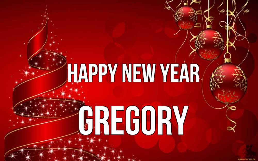 Greetings card с именем, Gregory Happy New Year новый год Greetings with text for free download 