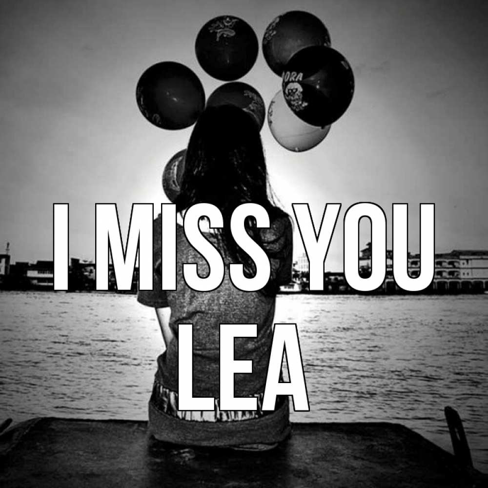 Greetings card с именем, Lea I miss you девушка на мосту 1 Greetings with text for free download 